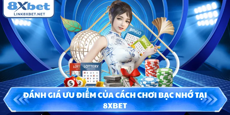 Đánh giá ưu điểm của cách chơi bạc nhớ tại 8XBET
