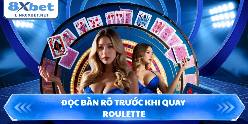 Đọc bàn rõ trước khi quay roulette