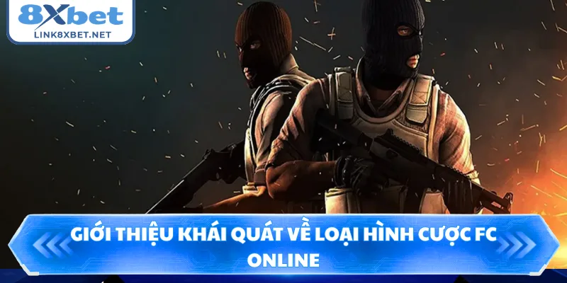 Giới thiệu khái quát về loại hình cược FC Online