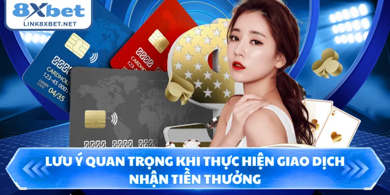 Lưu ý quan trọng khi thực hiện giao dịch nhận tiền thưởng